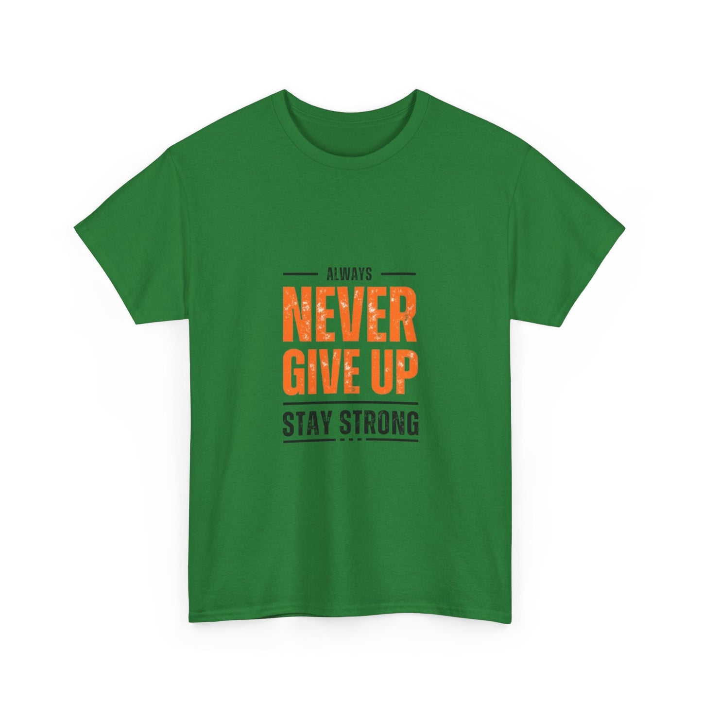 Motivational Unisex Heavy Cotton Tee - "Always Never Give Up, Stay Strong"